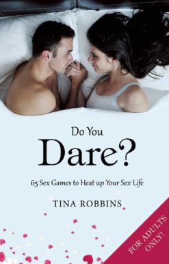 Do You Dare?: 65 Sex Games to Heat up Your Sex Life