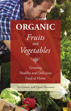 Organic Fruits and Vegetables: Growing Healthy and Delicious Food at Home