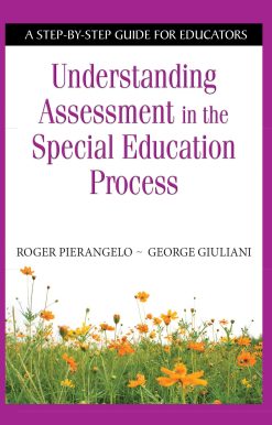 Understanding Assessment in the Special Education Process: A Step-by-Step Guide for Educators