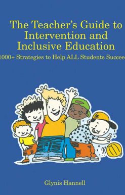 The Teacher's Guide to Intervention and Inclusive Education: 1000+ Strategies to Help ALL Students Succeed!