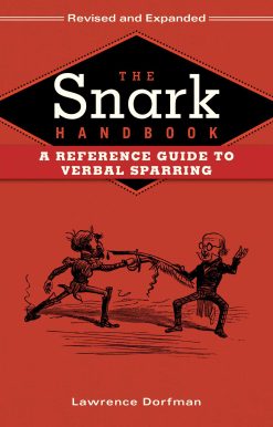 The Snark Handbook: A Reference Guide to Verbal Sparring