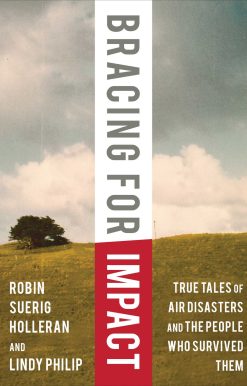Bracing for Impact: True Tales of Air Disasters and the People Who Survived Them