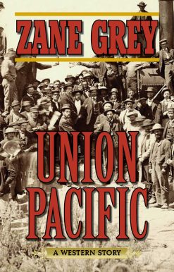 Union Pacific: A Western Story