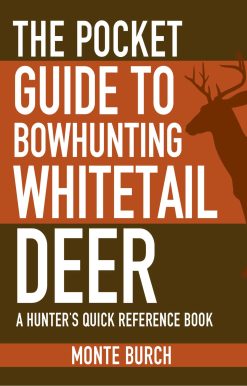 The Pocket Guide to Bowhunting Whitetail Deer: A Hunter's Quick Reference Book