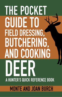 The Pocket Guide to Field Dressing, Butchering, and Cooking Deer: A Hunter's Quick Reference Book
