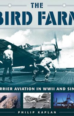 The Bird Farm: Carrier Aviation and Naval Aviators?A History and Celebration