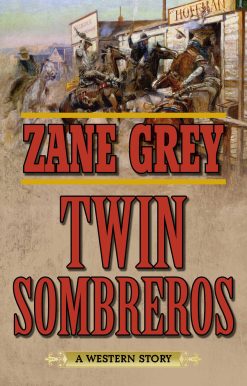 Twin Sombreros: A Western Story