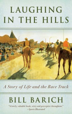 Laughing in the Hills: A Season at the Racetrack