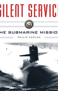 Silent Service: Submarine Warfare from World War II to the Present?An Illustrated and Oral History