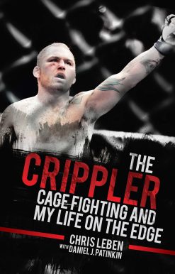 The Crippler: Cage Fighting and My Life on the Edge