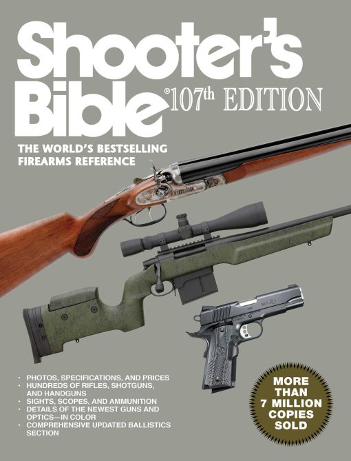 Shooter's Bible, 107th Edition: The World?'s Bestselling Firearms Reference