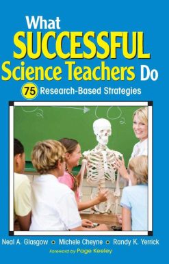 What Successful Science Teachers Do: 75 Research-Based Strategies