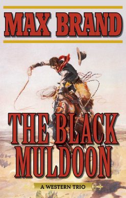 The Black Muldoon: A Western Trio