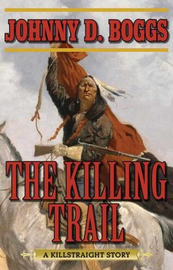 The Killing Trail: A Killstraight Story