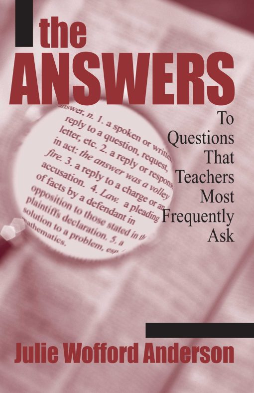 The Answers: To Questions That Teachers Most Frequently Ask