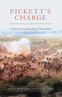 Pickett's Charge: A New Look at Gettysburg's Final Attack
