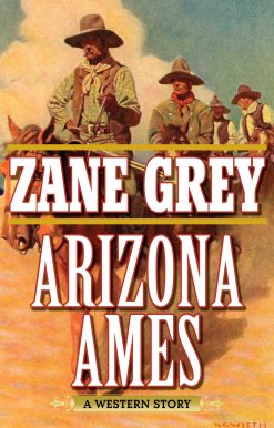 Arizona Ames: A Western Story