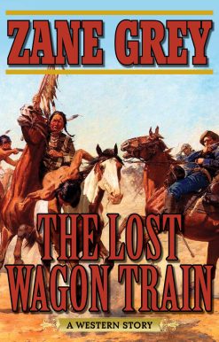 The Lost Wagon Train: A Western Story