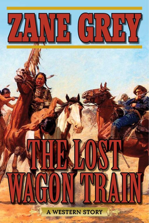 The Lost Wagon Train: A Western Story