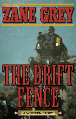 The Drift Fence: A Western Story