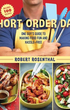 Short Order Dad: One Guy's Guide to Making Food Fun and Hassle-Free