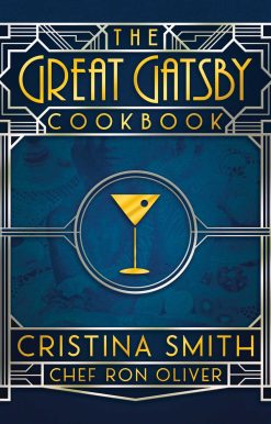The Great Gatsby Cookbook: Five Fabulous Roaring '20s Parties