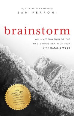 Brainstorm: An Investigation of the Mysterious Death of Film Star Natalie Wood