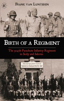 Birth of a Regiment: The 504th Parachute Infantry Regiment in Sicily and Salerno