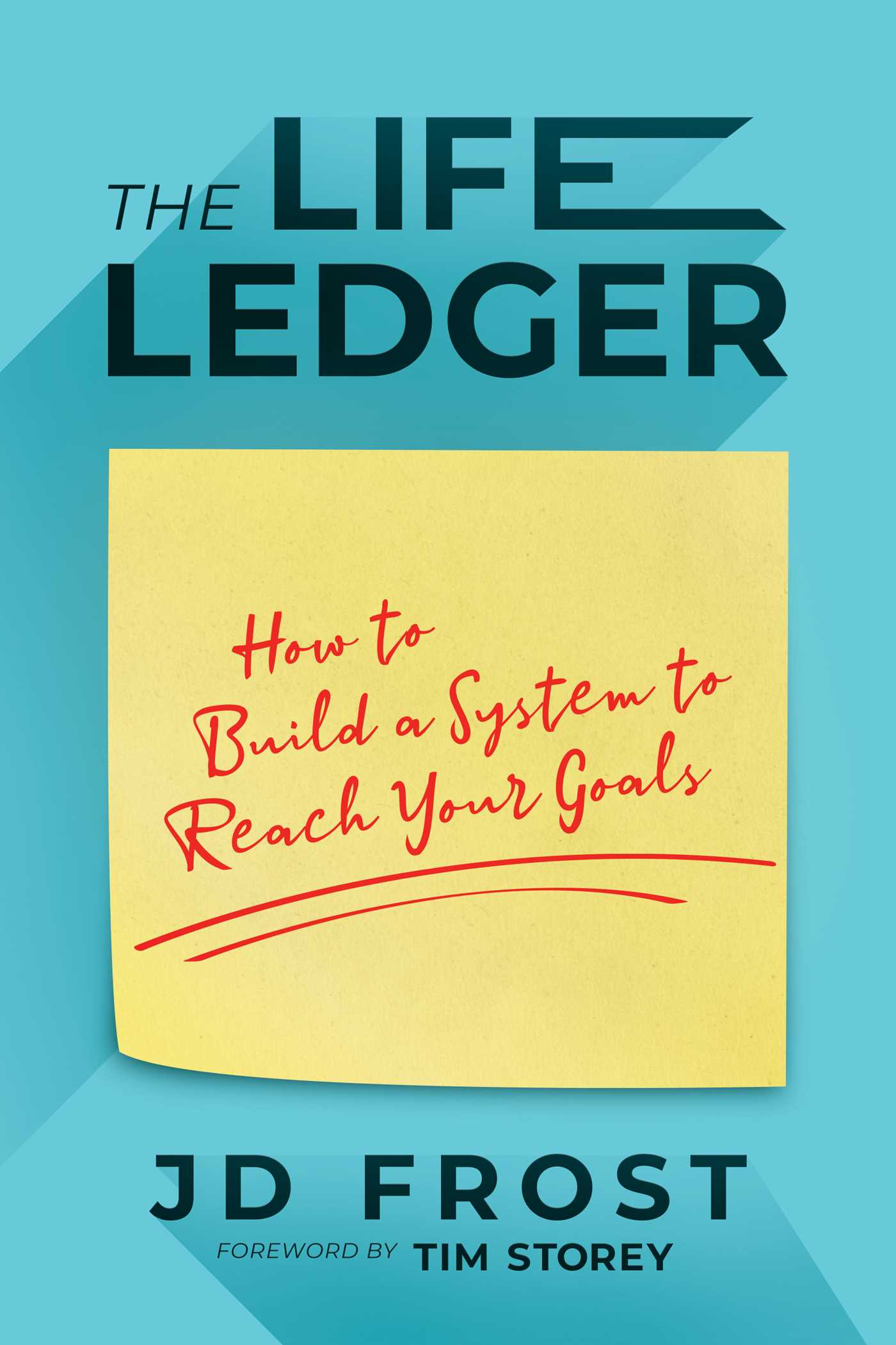 The Life Ledger: How to Build a System to Reach Your Goals 1 The Life Ledger: How to Build a System to Reach Your Goals