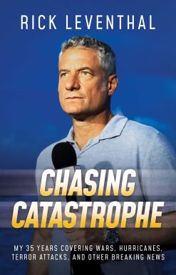 Chasing Catastrophe: My 35 Years Covering Wars, Hurricanes, Terror Attacks, and Other Breaking News