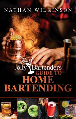 The Jolly Bartender's Guide to Home Bartending