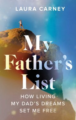 My Father's List: How Living My Dad's Dreams Set Me Free