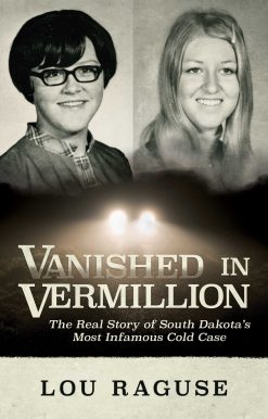 Vanished in Vermillion: The Real Story of South Dakota's Most Infamous Cold Case
