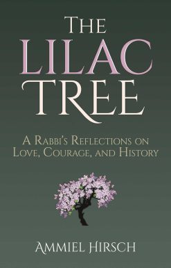 The Lilac Tree: A Rabbi's Reflections on Love, Courage, and History