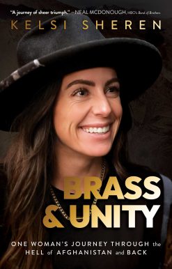 Brass & Unity: One Woman's Journey Through the Hell of Afghanistan and Back