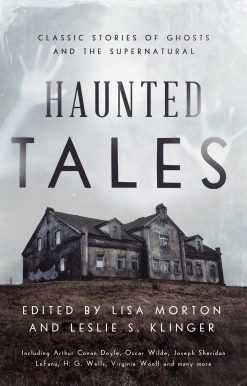 Haunted Tales: Classic Stories of Ghosts and the Supernatural