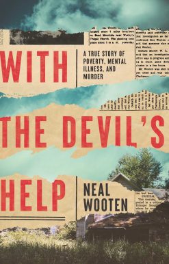 With the Devil's Help: A True Story of Poverty, Mental Illness, and Murder