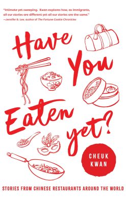Have You Eaten Yet: Stories from Chinese Restaurants Around the World