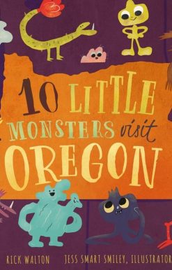 10 Little Monsters Visit Oregon, Second Edition