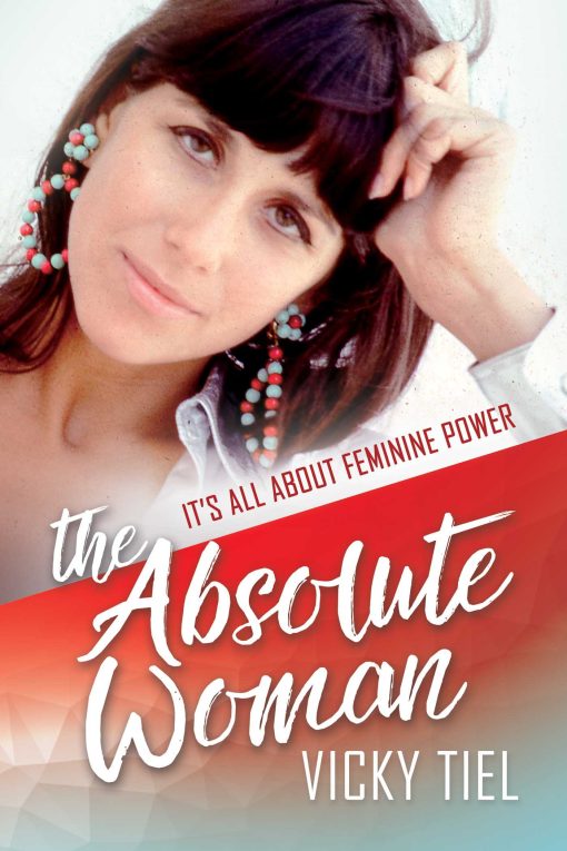 The Absolute Woman: It's All About Feminine Power