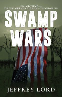 Swamp Wars: Donald Trump and the New American Populism vs. The Old Order