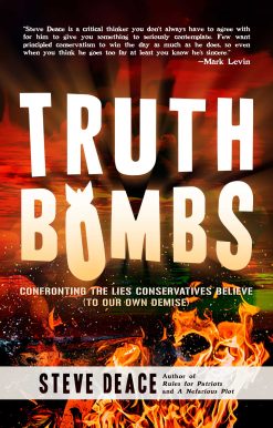 Truth Bombs: Confronting the Lies Conservatives Believe (To Our Own Demise)