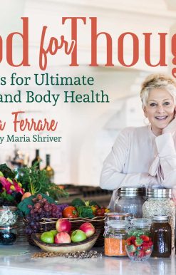 Food for Thought: Recipes for Ultimate Mind and Body Health