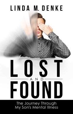 Lost and Found: The Journey Through My Son's Mental Illness
