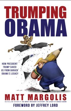 Trumping Obama: How President Trump Saved Us From Barack Obama's Legacy