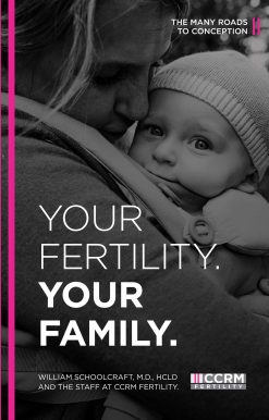 Your Fertility. Your Family.: The Many Roads to Conception