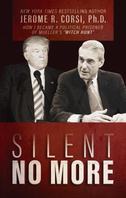Silent No More: How I Became a Political Prisoner of Mueller's "Witch Hunt"