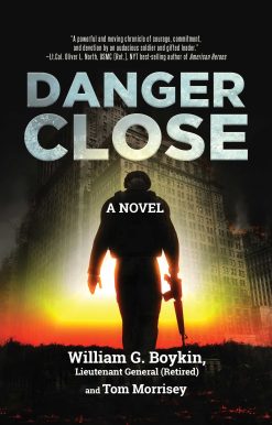 Danger Close: A Novel