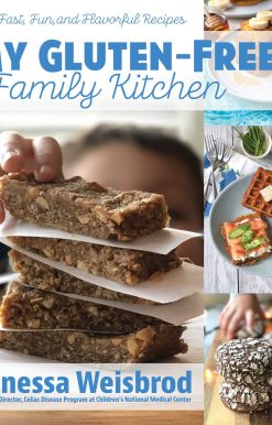 My Gluten-Free Family Kitchen: 151 Fast, Fun, and Flavorful Recipes