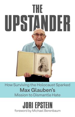 The Upstander: How Surviving the Holocaust Sparked Max Glauben's Mission to Dismantle Hate